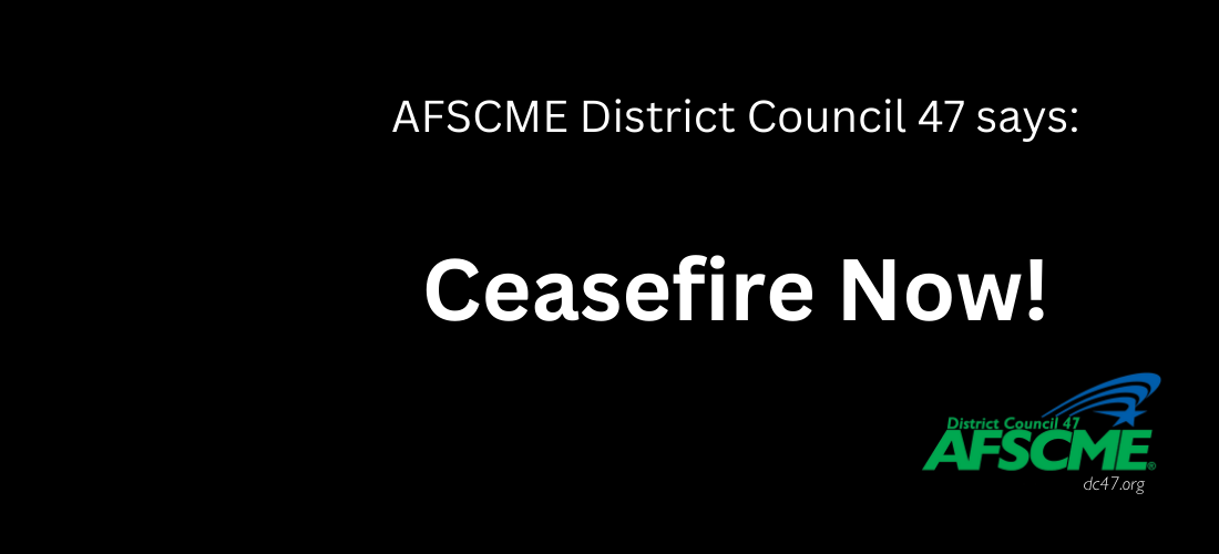 Ceasefire-AFSCMEDC47-2024-Bar